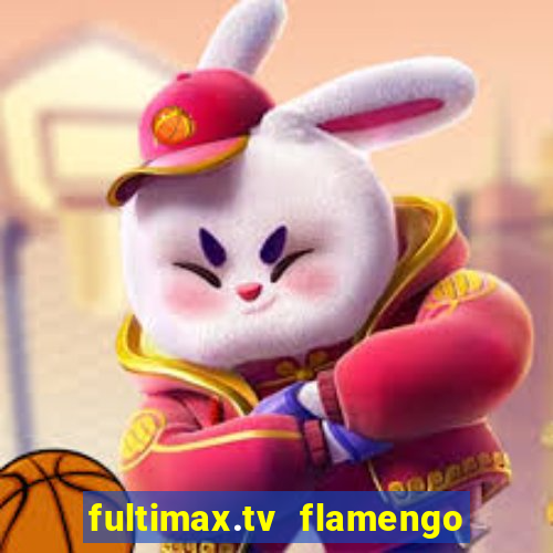 fultimax.tv flamengo ao vivo